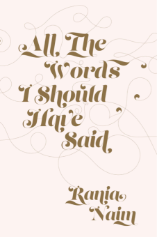 https://bookspoils.wordpress.com/2017/05/26/review-all-the-words-i-should-have-said-by-rania-naim/